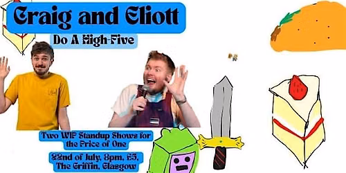 Craig & Eliott Do a High Five (2 WIP Stand-Up shows for the Price of 1)