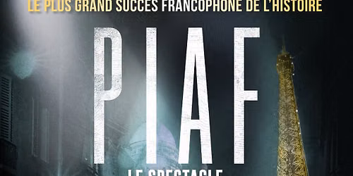 PIAF! Le spectacle "Hymne \u00e0 la m\u00f4me"