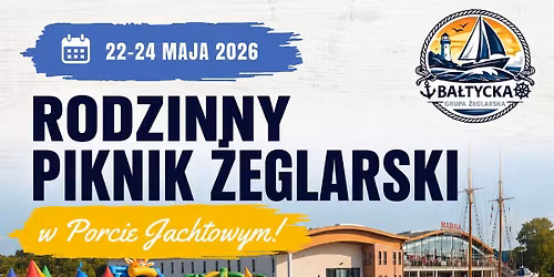 \u26f5 Rodzinny Piknik \u017beglarski w Porcie Jachtowym | Ko\u0142obrzeg | 22.05-24.05.2026