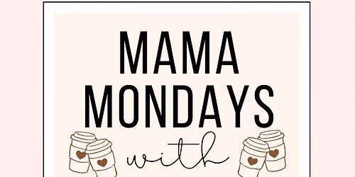 Mama Monday meet up!