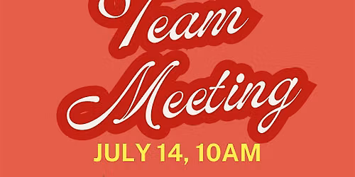 July Team Meeting