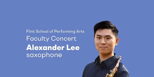 FSPA Faculty Concert - Alexander Lee, saxophone