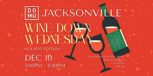 Domu Jacksonville Wine Down Wednesday - Holiday Edition
