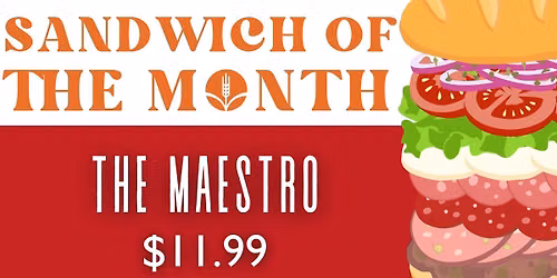 Enjoy our July Sandwich of the Month - The Maestro!