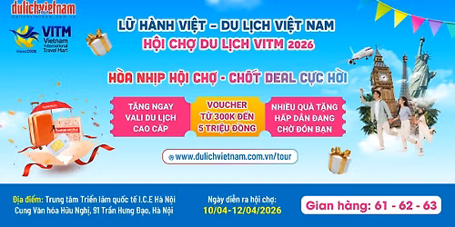 H\u1ed8I CH\u1ee2 DU L\u1ecaCH QU\u1ed0C T\u1ebe VITM - H\u00c0 N\u1ed8I T\u1eea 10\/04-12\/04\/2026 T\u1ea0I GIAN H\u00c0NG 61-62-63