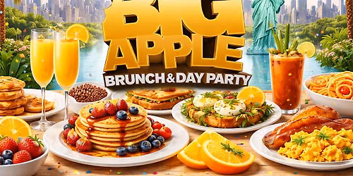 Big Apple Brunch  & Day Party Every Sunday