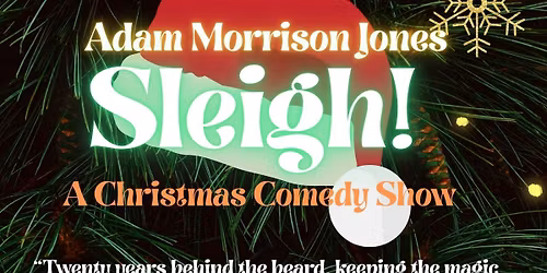 A chucklebomb show:  Sleigh - Adam Morison Jones