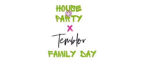 House Party Bako & Temblor Family Day!
