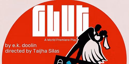 World Premiere of GLUT by e.k. doolin