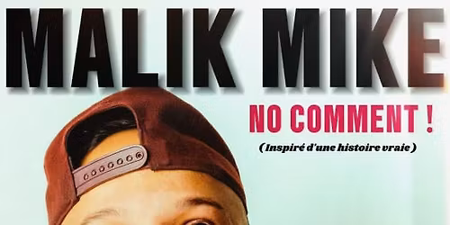 \ud83c\udfad ONE MAN SHOW \u2013 MALIK MIKE AUX HALLES MAZUC\ud83d\udd25