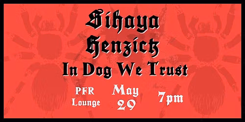 SIHAYA with Henzick and In Dog We Trust at PFR Lounge