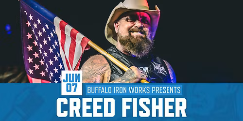 Creed Fisher at Buffalo Iron Works | JUN 7