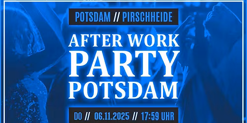 After Work Party Potsdam 11\/25