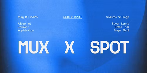 \u2605 MUX x SPOT Festival 2026 \u2605