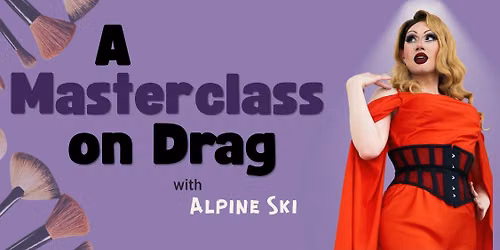 Painted in Pride: A Masterclass on Drag