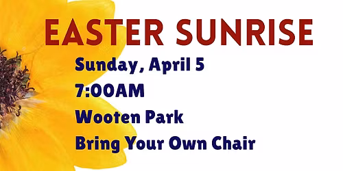 2026 Easter Sunrise Service @ Wooten Park