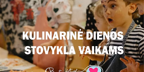 Kulinarin\u0117s vaik\u0173 stovyklos Beatos virtuv\u0117je!