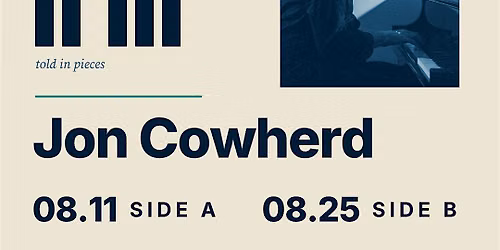 Residency, In Pieces: Jon Cowherd - September 8th