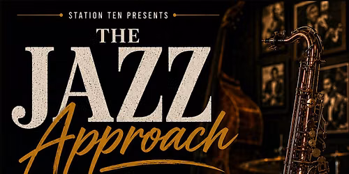 The Jazz Approach \u2013 Jam Sessions | Every Sunday at Station TEN  (NEW EVENT)