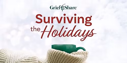 Graceway Baptist Church: Surviving the Holidays (GriefShare)
