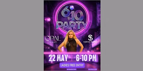 6-10pm Party I OPAL ROOM DIFC DUBAI