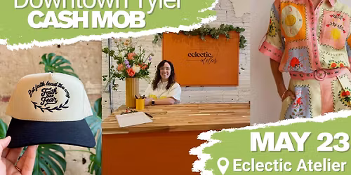 Downtown Tyler Cash Mob - Eclectic Atelier