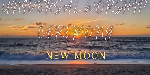 New Moon Universal Worship Ceremony