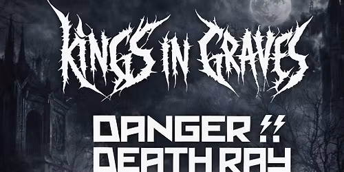 Corktown Tavern with Kings in Graves, Pyramids on Mars, Danger Death Ray, Mucho Disaster 