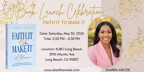 Book Launch Celebration: Faith It To Make It