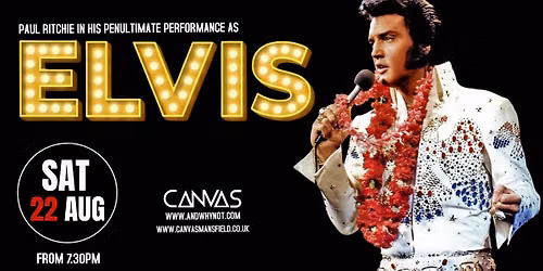 ELVIS by PAUL RITCHIE - HIS PENULTIMATE SHOW! \/\/ SATURDAY 22ND AUGUST \/\/ SATURDAY NIGHT LIVE 