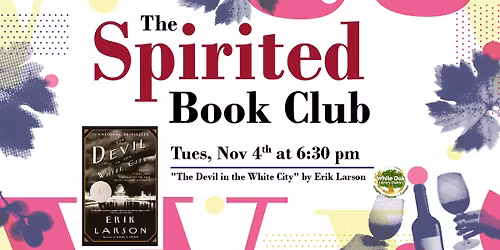 The Spirited Book Club: "The Devil in the White City" by Erik Larson
