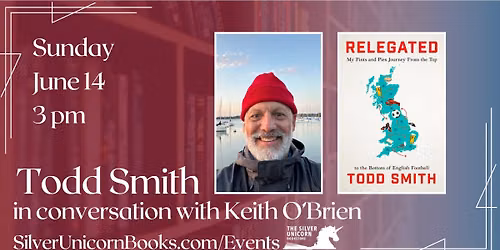 Sunday Afternoon World Cup Event with Author Todd Smith in conversation with Keith O'Brien!