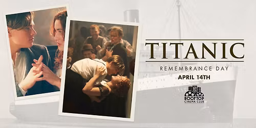 TITANIC REMEMBRANCE DAY @ Rooftop Cinema Club - South Beach Miami