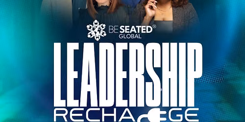Be Seated Global 2026 Leadership Recharge- "A 21st Century Kingdom Response"