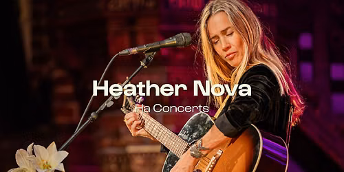 Heather Nova \u2022 Ha Concerts