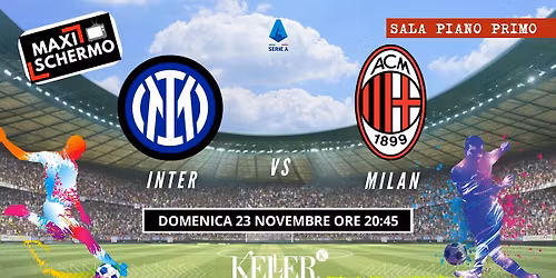 Inter Vs Milan @Keller Factory su Maxi Schermo