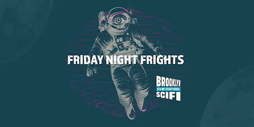 Friday Night Frights - SciFi Horror Night