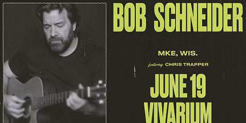 Bob Schneider at the Vivarium