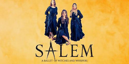 SALEM: A Ballet of Witches and Whispers