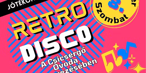 Retro Disco a Csicserg\u0151 \u00d3voda szervez\u00e9s\u00e9ben.