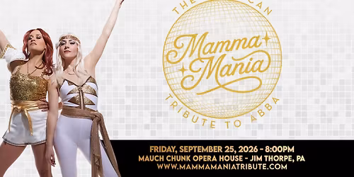 Mamma Mania - NYC's Ultimate ABBA Tribute at the Mauch Chunk Opera House