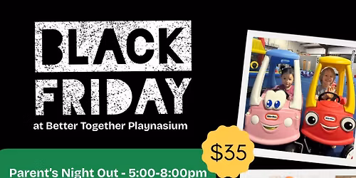 Black Friday Parent\u2019s Night Out