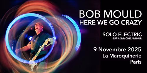Bob Mould \u2022 La Maroquinerie, Paris \u2022 9 novembre 2025