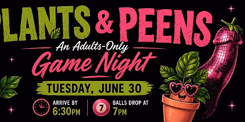 Plants & Peens Adult Game Night I Seeing Double