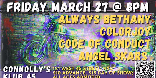 Always Bethany\/Colorjoy\/Code of Conduct\/Angel Skars @ Connolly's Klub 45, Friday March 27