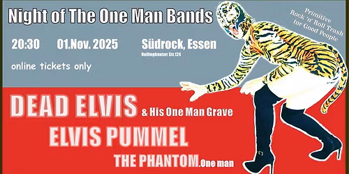 Night of the One Man Bands ! Dead Elvis & His One Man Grave \/ Elvis Pummel \/ The Phantom