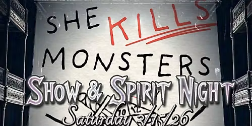 SHE KILLS MONSTERS  SHOW & SPIRITS NIGHT AT THE HAUNTED RITZ THEATRE