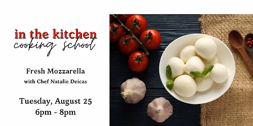Fresh Mozzarella Cooking Class