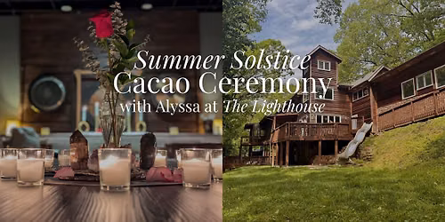 Sacred Cacao Ceremony with Alyssa Marie at The Lighthouse