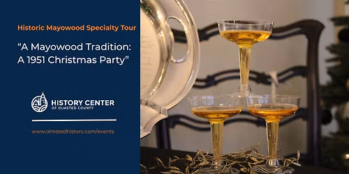 \u201cA Mayowood Tradition: A 1951 Christmas Party\u201d Historic Mayowood Christmas Specialty Tour 